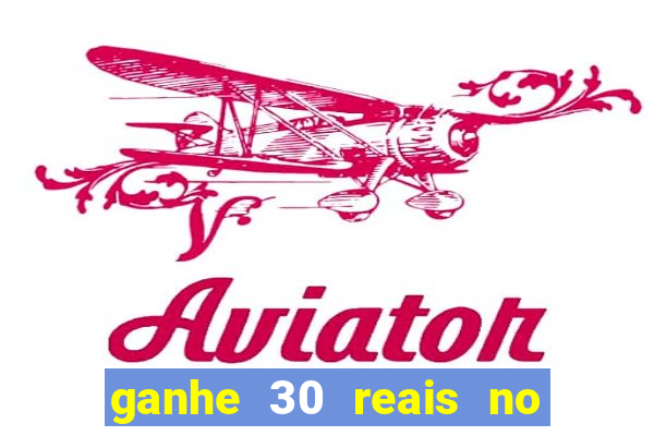 ganhe 30 reais no cadastro cassino